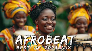 AFROBEATS MIX 2024 🔥 AMAPIANO MIX 2024  BEST OF NAIJA AFROBEAT VIDEO MIX  WIZKID BURNA REMA [upl. by Jacinthe]