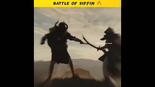 Battle Of Siffin 🔥history islam [upl. by Pallua]