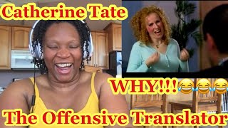 American Reacts to Catherine Tate  The Offensive Translator  why 😂😂😂😂 [upl. by Letch]