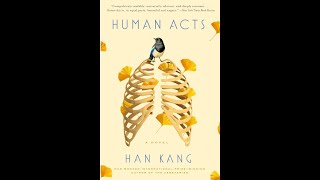 Human Acts by Han Kang THE 2024 NOBEL PRIZE IN LITERATURE [upl. by Akem]