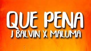 J Balvin Maluma  Que Pena LetraLyrics [upl. by Gnah516]