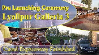 Lyallpur Galleria 3 Canal Expressway Faisalabad  Pre Launching Ceremony  High Tea [upl. by Panta]