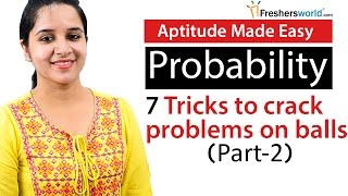 Aptitude Made Easy  Probability – 7 Tricks to solve problems on Balls and bags – Part 2 [upl. by Akapol]