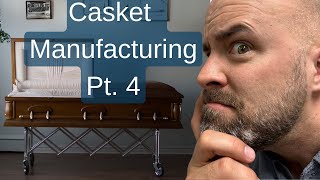 Casket Manufacturing Tour Pt 4 [upl. by Wenona]