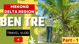 VIETNAM TRAVEL 2022  My first day in BEN TRE South of VIETNAM  Exploring the MEKONG DELTA [upl. by Nim]