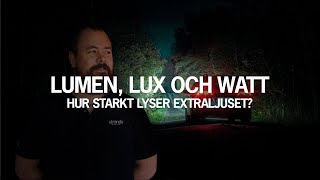 VAD BETYDER LUMEN LUX OCH WATT – HUR STARKT LYSER EXTRALJUSET – DEN ULTIMATA GUIDEN [upl. by Nohtiek]