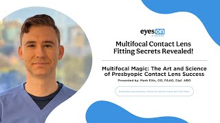 Multifocal Magic The Art and Science of Presbyopic Contact Lens Success [upl. by Aerdnac]