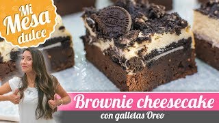 BROWNIE CHEESECAKE DE OREO  MESA DULCE DE PAM  Quiero Cupcakes [upl. by Naveb468]