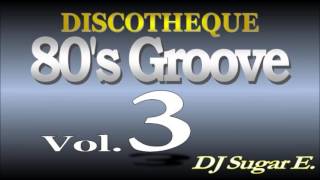 80s Groove  Mix 3 RampBClubDisco  DJ Sugar E [upl. by Tiphani]