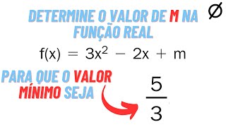 258 Determine o valor de m na função real fx3x22xm para que o valor mínimo seja 53 [upl. by Babette]