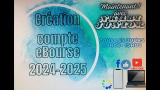 027  1547Création et demande bourse eBourse 20242025 3ème Partie [upl. by Eart]