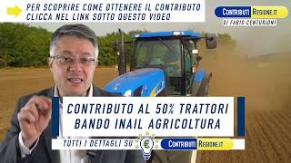 BANDO INAIL AGRICOLTURA TRATTORI 2023 FINANZIAMENTI A FONDO PERDUTO ContributiRegione [upl. by Scheers]