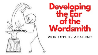 Developing the Ear of the Wordsmith Vocabulary Building [upl. by Ashelman]