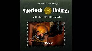 Sherlock Holmes Die alten Fälle Reloaded 08 quotDer Patientquot Komplettes Hörspiel [upl. by Ahseinek197]