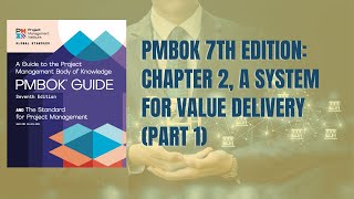 PMBOK 7th edition Chapter 2 Systems for Value delivery Part 1 [upl. by Urissa]