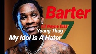 Young Thug  Idols Become Rivals  BARTER 7  Lil Wayne Diss Official Audio  Lyrics Below [upl. by Telford]