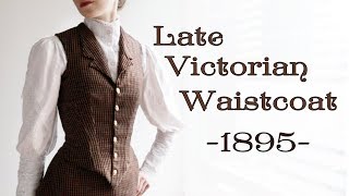 Drafting and Making a Late Victorian Waistcoat 1895 [upl. by Nnahsal]