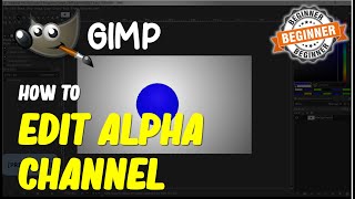 Gimp How To Edit Alpha Channel [upl. by Roselle10]