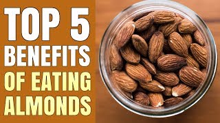 Top 5 Benefits of Eating Almonds  Why You Should Be Eating Them [upl. by Allsun]