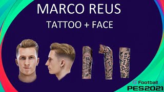 Marco Reus Face  Tattoo Pes 2021 [upl. by Eiboj]