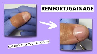 COMMENT Faire un RENFORT ou GAINAGE sur un ongle naturel Court ou Très Court [upl. by Irabaj92]