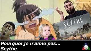 Pourquoi je naime pas Scythe [upl. by Guilbert]