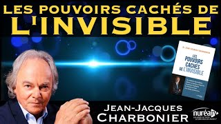 « Les pouvoirs cachés de linvisible » avec JeanJacques Charbonier [upl. by Miles684]