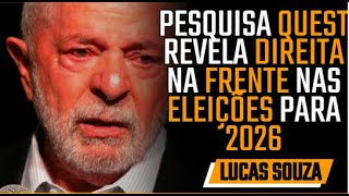 DIREITA está na FRENTE para PRESIDÊNCIA em 2026 REVELA pesquisa QUEST e LULA fica PREOCUPADO [upl. by Aetnuahs471]