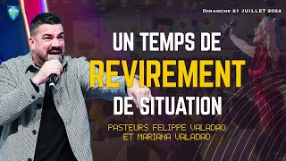 UN TEMPS DE REVIREMENT DE SITUATION  FELIPPE VALADAO  DIMANCHE 21072024 [upl. by Adil]