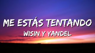 me estas tentando  wisin y yandel letra [upl. by Borg911]