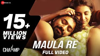 Maula Re  Chaamp  Arijit Singh  Dev amp Rukmini  Raj Chakraborty  Jeet Gannguli [upl. by Florance]