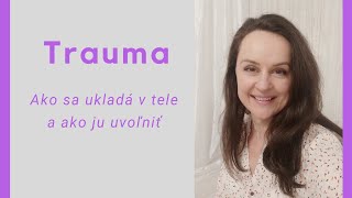 Trauma a ako ju uvoľniť [upl. by Mccreary]