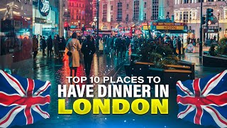 Top 10 Places to Have Dinner in London  Best Restaurants Food and Dining Guide [upl. by Lavoie]