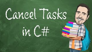 How to Cancel Tasks in C  Using CancellationTokenSource and CancellationToken [upl. by Roswell555]