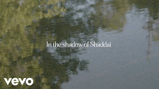 Steffany Gretzinger  Shadow Of Shaddai Official Lyric Video [upl. by Neetsuj]