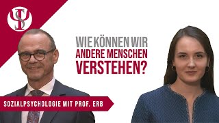 Wie können wir andere Menschen verstehen  Sozialpsychologie mit Prof Erb [upl. by Arevle184]