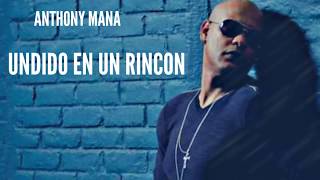 hundido en un rincon anthony Maná de bachata [upl. by Ahsaekal]