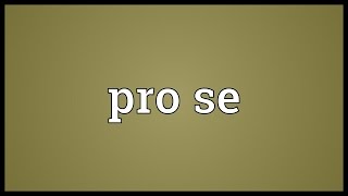 Pro se Meaning [upl. by Ankney382]