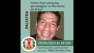 Como fazer pesquisa genealógica no Nordeste do Brasil Por Fabio Arruda de Lima [upl. by Ainolopa]