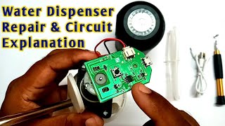 Water Dispenser Repair amp Circuit Explanation With Components Details [upl. by Nahtnaoj]