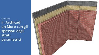 Come fare in Archicad un Muro con gli spessori degli strati parametrici [upl. by Luap]