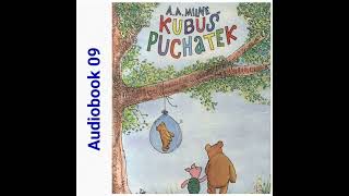 KUBUŚ PUCHATEK 🐻 Rozdział 9 🐻 A A Milne Audiobook 09 [upl. by Hermy]