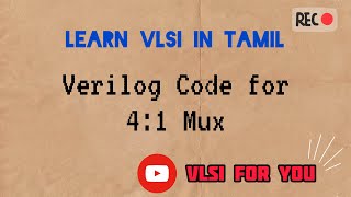 18 Verilog Design and Testbench for 41 Multiplexer  VLSI in Tamil [upl. by Norma]