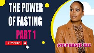 Stephanie Ike Okafor  The Power Of Fasting Part 1 [upl. by Ali378]