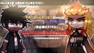 Pro Heroes and Villains react to Demon Slayer  MHADS  My Hero Academia Demon Slayer  12  WIP [upl. by Hedaza]