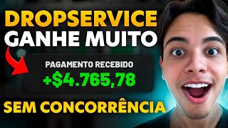 COMO GANHAR 5 MIL REAIS POR MÊS COM DROPSERVICE  Passo a Passo Dinheiro online [upl. by Ahsia]