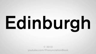 How To Pronounce Edinburgh [upl. by Pillihpnhoj]