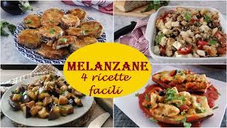 MELANZANE  4 ricette facilissime [upl. by Relda435]