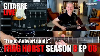 Gitarre live quotFrag Horst S8 EP06quot Frage amp Antwortrunde [upl. by Bijan]