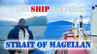 The Strait of Magellan Our Ship Transit  Chief MAKOi [upl. by Arrakat224]